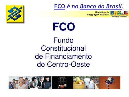 FCO Fundo Constitucional de Financiamento do Centro-Oeste