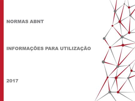 NORMAS ABNT INFORMAÇÕES PARA UTILIZAÇÃO 2017.