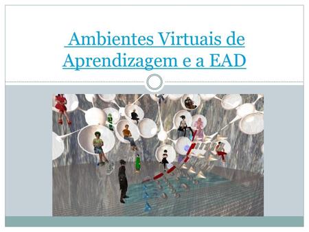 Ambientes Virtuais de Aprendizagem e a EAD