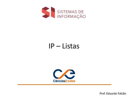 IP – Listas Prof. Eduardo Falcão.