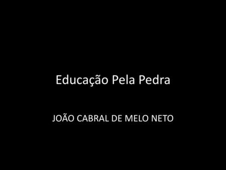 JOÃO CABRAL DE MELO NETO