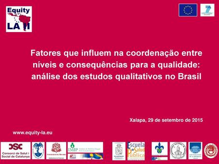 Fatores que influem na coordenação entre níveis e consequências para a qualidade: análise dos estudos qualitativos no Brasil Xalapa, 29 de setembro de.