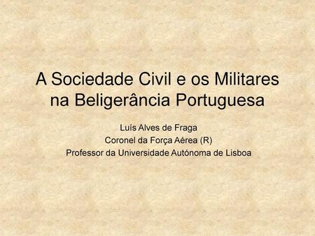 A Sociedade Civil e os Militares na Beligerância Portuguesa