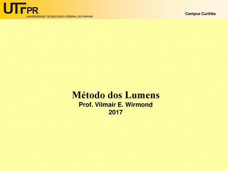 Método dos Lumens Prof. Vilmair E. Wirmond 2017.