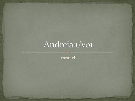 Andreia 1/v01 coronel.