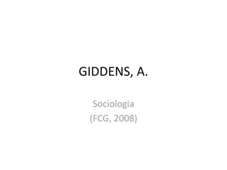 GIDDENS, A. Sociologia (FCG, 2008).