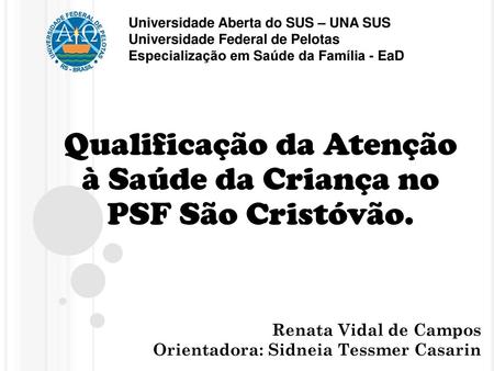 Qualificação da Atenção à Saúde da Criança no PSF São Cristóvão.