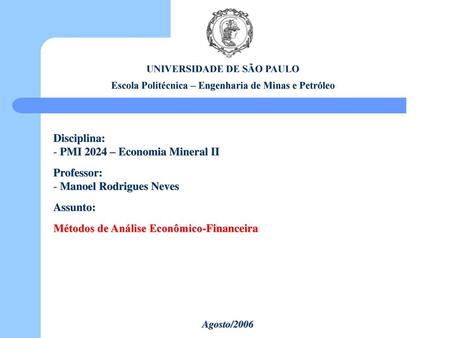 PMI 2024 – Economia Mineral II Professor: Manoel Rodrigues Neves
