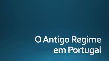 O Antigo Regime em Portugal