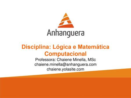 Disciplina: Lógica e Matemática Computacional