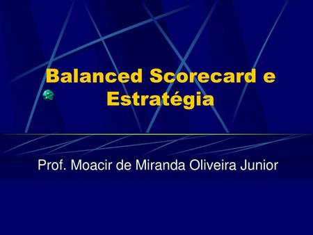 Balanced Scorecard e Estratégia
