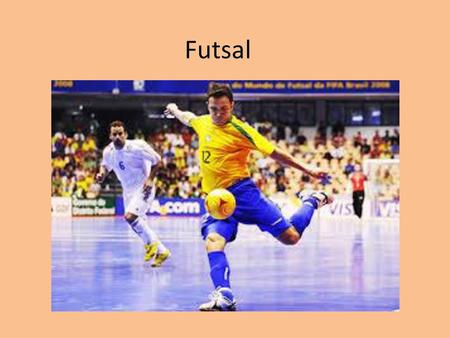 Futsal.