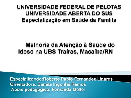 Melhoria da Atenção à Saúde do Idoso na UBS Traíras, Macaíba/RN