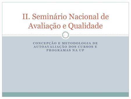 II. Seminário Nacional de Avaliação e Qualidade