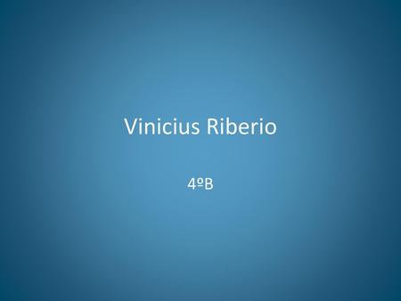Vinicius Riberio 4ºB.