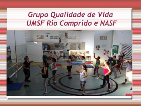 Grupo Qualidade de Vida UMSF Rio Comprido e NASF