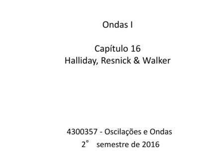 Ondas I Capítulo 16 Halliday, Resnick & Walker