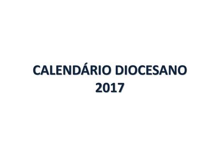 CALENDÁRIO DIOCESANO 2017.