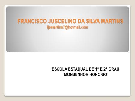 FRANCISCO JUSCELINO DA SILVA MARTINS