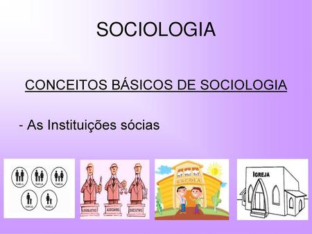 CONCEITOS BÁSICOS DE SOCIOLOGIA