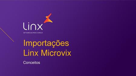Importações Linx Microvix