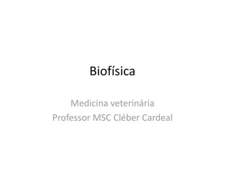 Medicina veterinária Professor MSC Cléber Cardeal