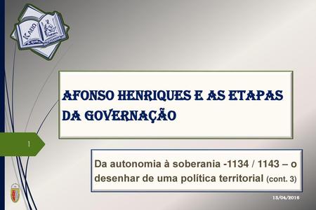 Afonso Henriques e as etapas da governação