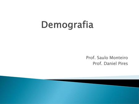 Prof. Saulo Monteiro Prof. Daniel Pires
