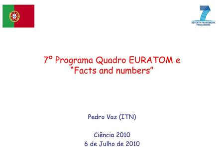 7º Programa Quadro EURATOM e “Facts and numbers”