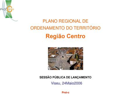 PLANO REGIONAL DE ORDENAMENTO DO TERRITÓRIO Região Centro
