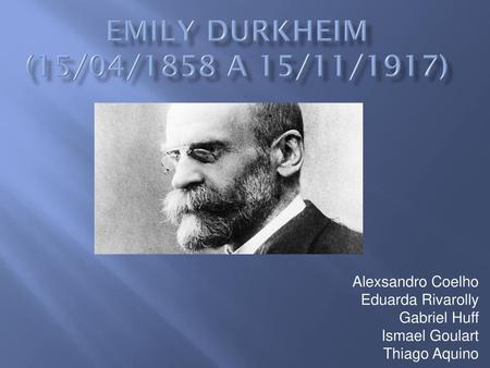 Emily Durkheim (15/04/1858 a 15/11/1917)