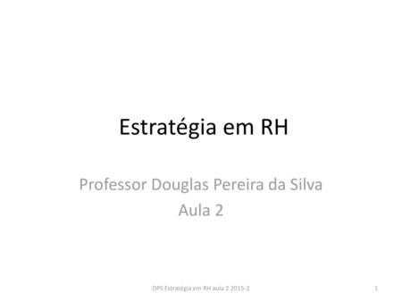 Professor Douglas Pereira da Silva Aula 2