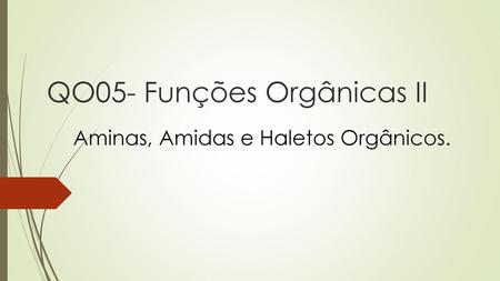 QO05- Funções Orgânicas II