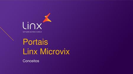 Portais Linx Microvix Conceitos.
