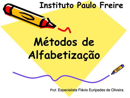 Instituto Paulo Freire Métodos de Alfabetização