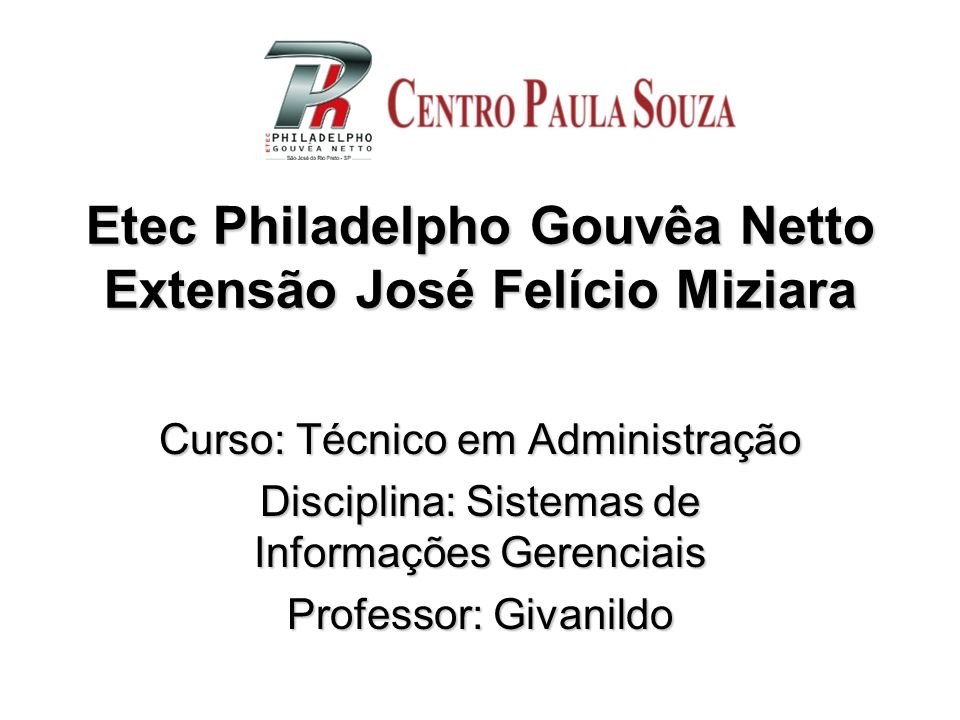 Etec Philadelpho Gouvêa Netto Extensão José Felício Miziara - ppt carregar