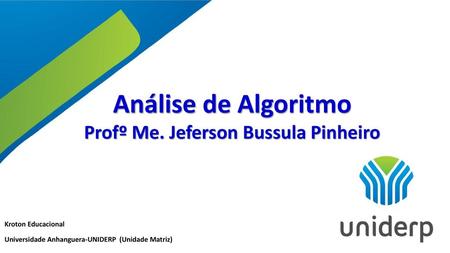 Análise de Algoritmo Profº Me. Jeferson Bussula Pinheiro
