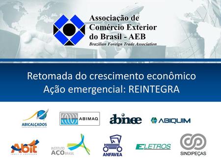 Retomada do crescimento econômico Ação emergencial: REINTEGRA