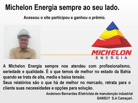 Michelon Energia sempre ao seu lado.