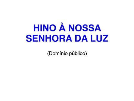 HINO À NOSSA SENHORA DA LUZ