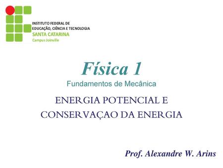Física 1 ENERGIA POTENCIAL E CONSERVAÇAO DA ENERGIA