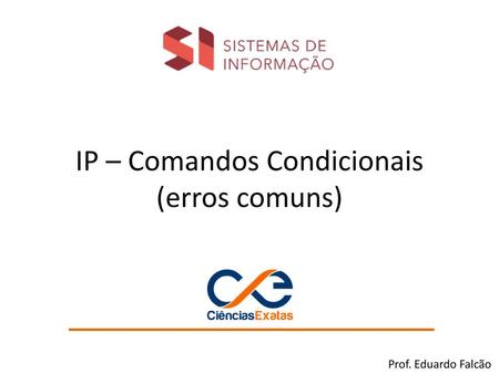 IP – Comandos Condicionais (erros comuns)