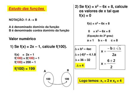 1) Se f(x) = 2x – 1, calcule f(100).