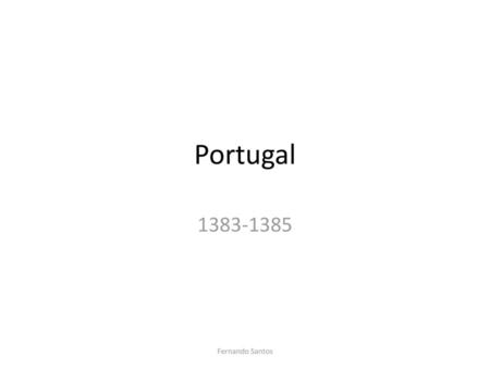 Portugal 1383-1385 Fernando Santos.