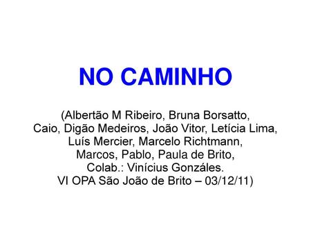 NO CAMINHO (Albertão M Ribeiro, Bruna Borsatto,