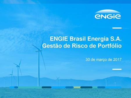 ENGIE Brasil Energia S.A. Gestão de Risco de Portfólio