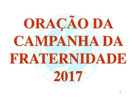 ORAÇÃO DA CAMPANHA DA FRATERNIDADE 2017