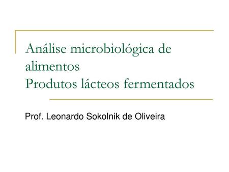 Análise microbiológica de alimentos Produtos lácteos fermentados