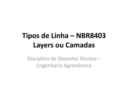 Tipos de Linha – NBR8403 Layers ou Camadas