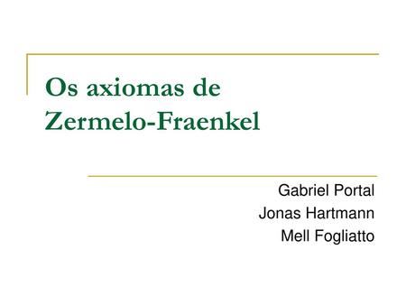 Os axiomas de Zermelo-Fraenkel